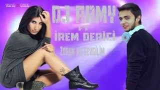 Dj Army Ft. İrem Derici-Zorun Ne Sevgilim (Remix) Resimi