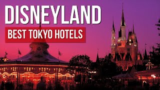 4 Best Hotels Near Tokyo Disneyland – Location, Price & Tips