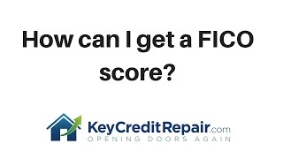 How can i get my FICO score?