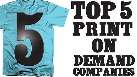 Top 5 Print On Demand T-shirt Companies