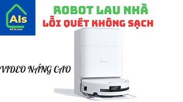 Robot hút bụi lau nhà quét hút không sạch. Sửa chữa robot hút bụi lau nhà lỗi chổi chính không quay