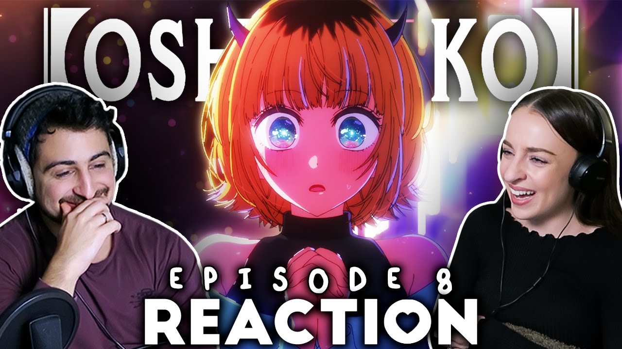 AYO WHAT DID SHE SAY Oshi No Ko Episode 8 REACTION! 