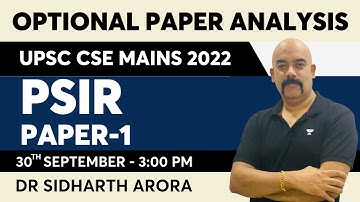 UPSC CSE Mains 2022 | PSIR Optional Paper 1 Analysis | Dr. Sidharth Arora