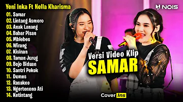 Yeni Inka Feat. Nella Kharisma - Samar | Full Album Terbaru 2024