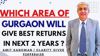 Which Area Of Gurgaon Will Give Best Returns In Next Two Years ? | Gurgaon Real Estate