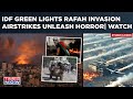 IDF Green Lights Rafah Invasion? Countdown Begins As Airstrikes Unleash Horror, Hit Hamas Dens