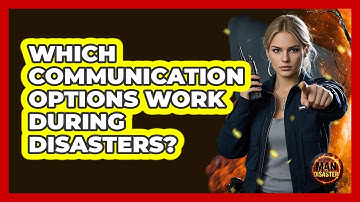 Which Communication Options Work During Disasters?