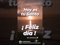 🎉Feliz día de tu Santo