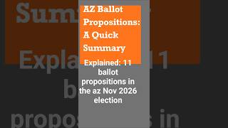 Sneaky Arizona Ballot Propositions: Explained. 11 Ballot Measures in the 2026 AZ Election!