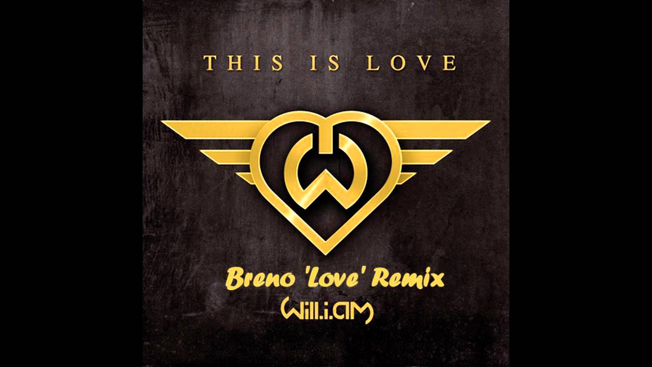 will.i.am - This Is Love ft. Eva Simons (Breno 'Love' Remix)