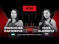 WTKF Irina Alexeeva (RUS) vs Shokhida Rakhimova (UZB)