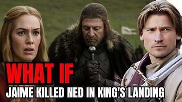 What If Jaime Killed Ned In King
