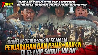 KISAH NYATA!! Inilah yang TERJADI jika Negara diPENUHi KORUPSI!! P3rang Paling MENGERIKAN di SOMALIA