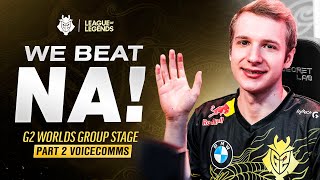 We Beat NA! | G2 Worlds 2020 Group Stage Part 2 Voicecomms
