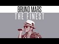 Bruno mars  the finest  2018