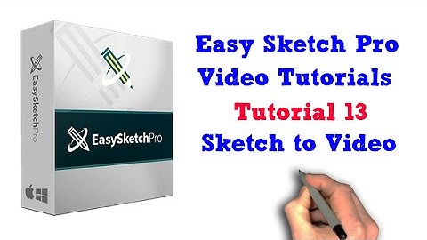 Easy Sketch Pro Training Tutorial 13 - Sketch to Video