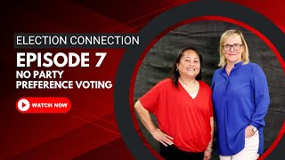 Election Connection: Episode 7 - No Party Preference (NPP) Voting