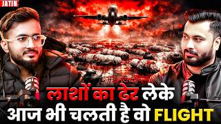 That flight still flies carrying a pile of dead bodies 😱| Ft. Jatin | Multiple Real Horrible Inci...