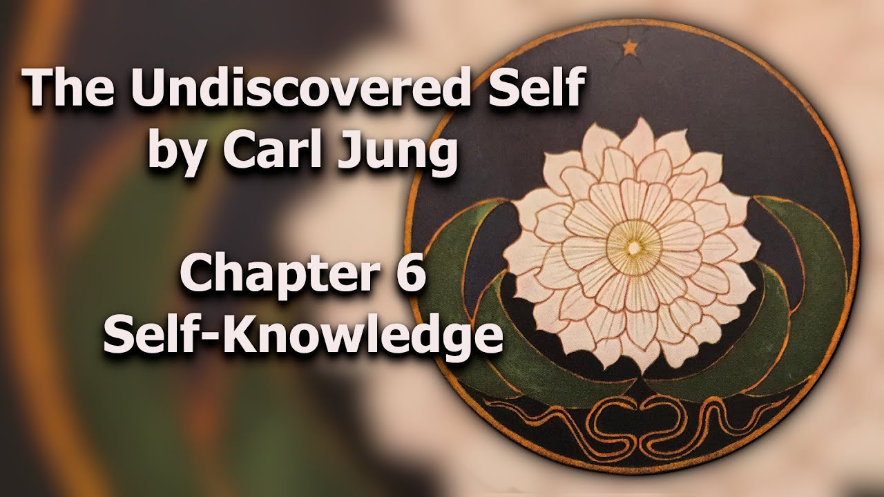 The Undiscovered Self Carl Jung Ch 6 SelfKnowledge YouTube