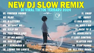 TOP DJ SLOW REMIX POPULER FULL ALBUM | DJ TERBARU VIRAL TIKTOK BASS 2024 |DJ FOREVER YOUNG x DJ PLAY