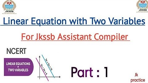 Linear Equation With Two Variables|| For Jkssb Assistant Compiler || basic concept part 1.