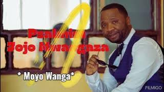 Psalmist Jojo Mwangaza. ** Moyo Wanga **