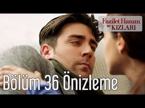 Fazilet Hanım Ve Kızları 36.Bölüm Ön İzleme