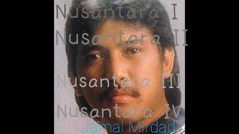Jamal Mirdad-Nusantaraku sampai Nusantara 4