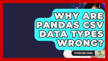 Why Are Pandas CSV Data Types Wrong? - Python Code School