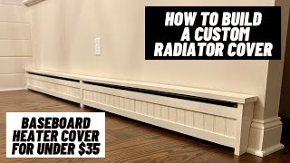 DIY Custom Baseboard Heater/Radiator Cover For Much Cheaper Than a Metal/Plastic Replacement