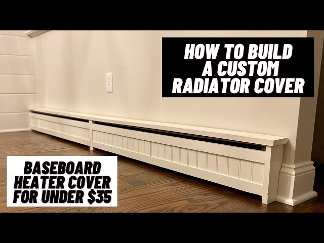 DIY Custom Baseboard Heater/Radiator Cover For Much Cheaper Than a  Metal/Plastic Replacement - YouTube