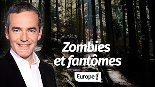 Au cœur de l'Histoire: Zombies et fantômes (Franck Ferrand)