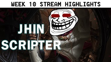 JHIN WEEK - Ex Scripter (Week 10)