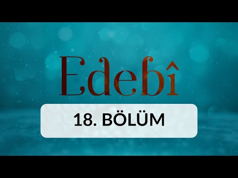 Edep ve Haya - Edebi 18. Bölüm