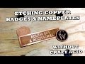 Etching Copper Badges & Nameplates Without Acid!