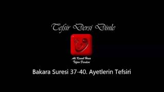 Ali Küçük - Bakara Suresi 37-40. Ayetler Tefsiri / MP3 - Ses