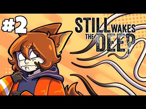 TENTACLE MONSTERS HAVE TAKEN OVER! | Still Wakes the Deep Part 2