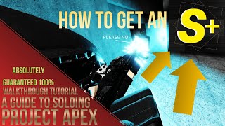 How To Get S+ Warehouse| Solo Project Apex | Walkthrough Guide