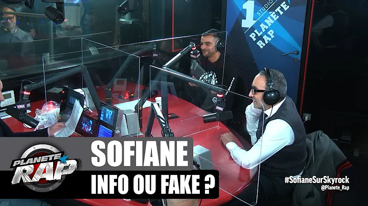 Sofiane - Info ou Fake ? avec Abdel Raouf Dafri et...