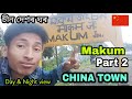 MAKUM CHINA TOWN | মাকুমত চীন দেশৰ ঘৰ Part 2