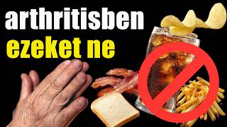 🚫 Ez a 11 étel RONTJA az ízületi gyulladást | Arthritis Diéta 2025