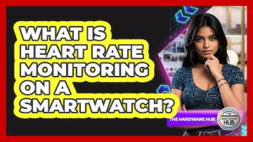 What Is Heart Rate Monitoring On A Smartwatch?