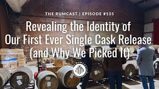 Revealing the Identity of Our First Ever Single Cask Release (and Why We Picked It)