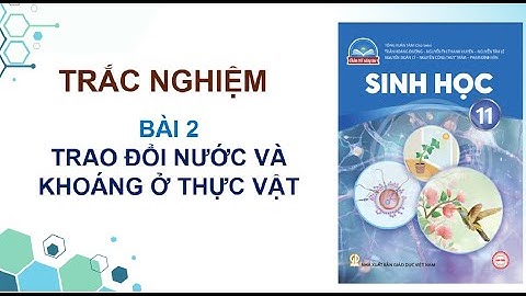 Câu hỏi và bài tập sinh học 11 bài 2 năm 2024