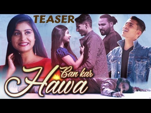 Ban Kar Hawa | Teaser | Sad Romantic Song | Ashiwini Bhardwaj | Khushbu Sharma | New Hindi Song 2018