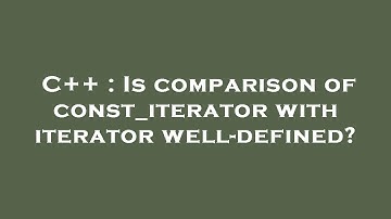 C++ : Is comparison of const_iterator with iterator well-defined?