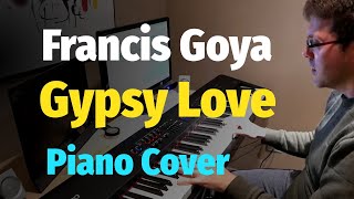 Video thumbnail of "Francis Goya - Gypsy Love - Piano Cover, Пианино, Ноты"