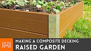 Making Raised Garden Beds from Composite Decking | I Like To Make Stuff