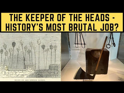 The Keeper Of The Heads - History's Most BRUTAL Job?