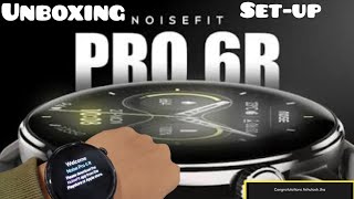 Noise Pro 6 R Smartwatch Unboxing and full set-up | Noisefit Application and Free Gold Membership 